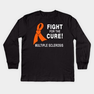 Multiple Sclerosis: Fight for the Cure! Kids Long Sleeve T-Shirt